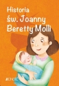 Wielcy przyjaciele Jezusa. Historia św. Joanny Beretty Molli - Antonella Pandini