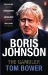 Boris Johnson The Gambler Bower Tom