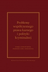 Problemy współczesnego prawa karnego i polityki kryminalnej. Księga