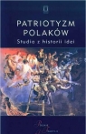 Patriotyzm Polaków red. Jacek Kloczkowski