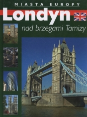 Londyn nad brzegami Tamizy Miasta Europy - Piekara Magdalena<br />