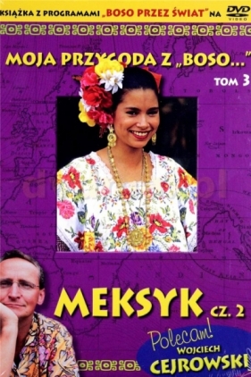 Moja przygoda z „Boso…` Tom 3. Meksyk cz. 2 (książka + DVD) - Makaruk Sławomir