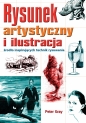 Rysunek artystyczny i ilustracja. Źródło inspirujących technik rysowania - Peter Gray
