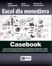 Excel dla menedżera Casebook - Cypryjański Jacek, Borawska Anna, Komorowski Tomasz M.