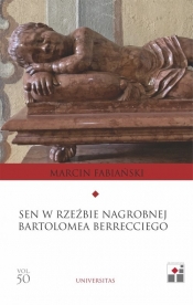 Sen w rzeźbie nagrobnej Bartłomieja Berrecciego - Fabiański Marcin