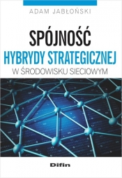 Spójność hybrydy strategicznej w środowisku sieciowym - Jabłoński Adam<br />