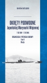 Okręty podwodne Japońskiej Marynarki Wojennej 7 XII 1941 - 2 IX 1945. Jarosław Jastrzębski