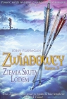 Zwiadowcy Księga 3 Ziemia skuta lodem John Flanagan