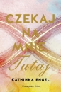 Czekaj na mnie. Tutaj - Kathinka Engel