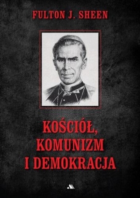 Kościół, komunizm i demokracja - Fulton J. Sheen