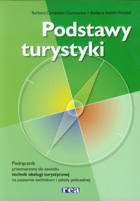 Podstawy turystyki Podręcznik - Cymańska-Garbowska Barbara, Steblik-Wlaźlak Barbara