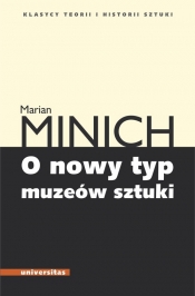 O nowy typ muzeów sztuki - Marian Minich