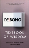 Textbook of Wisdom Shortcuts to Becoming Wiser Than Your Years De Bono Edward