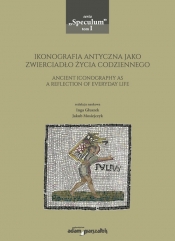 Ikonografia antyczna jako zwierciadło życia codziennego - <br />