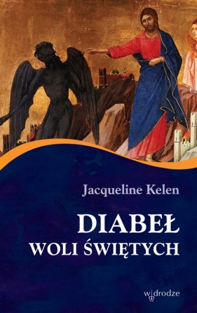 Diabeł woli Świętych - Jacqueline Kelen