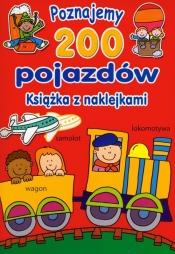 Poznajemy 200 pojazdów Książka z naklejkami