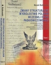Zmiany strukturalne w Królestwie Polskim... T.1-2 - Marek Rutkowski