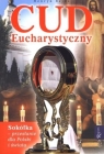 Cud Eucharystyczny Sokółka - przesłanie dla Polski i świata Bejda Henryk