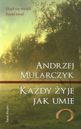 Każdy żyje jak umie - Mularczyk Andrzej