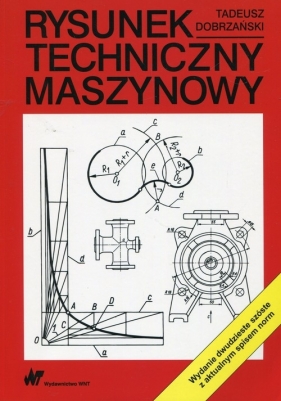 Rysunek techniczny maszynowy - Dobrzański Tadeusz