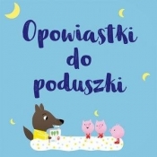 Opowiastki do poduszki - Opracowanie zbiorowe