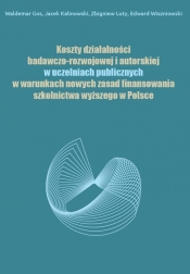 Koszty działalności badawczo-rozwojowej i autorskiej w uczelniach publicznych - Kalinowski Jacek, Gos Waldemar