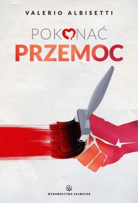 Pokonać przemoc - Valerio Albisetti