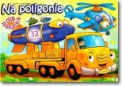 Na poligonie - dla malucha - Opracowanie zbiorowe