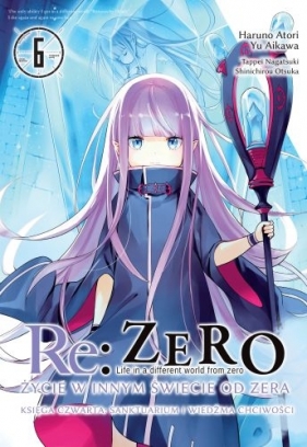 Re: Zero. Życie w innym świecie od zera. Księga Czwarta. Tom 6 - Atori Haruno, Aikawa Yu, Nagatsuki Tappei