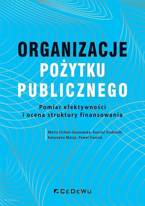 Organizacje pożytku publicznego. Pomiar efektywności i o cena struktury finansowania