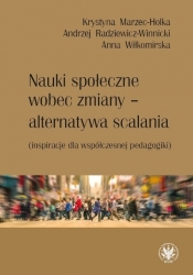 Nauki społeczne wobec zmiany - alternatywa scalania - Wiłkomirska Anna, Radziewicz-Winnicki Andrzej, Marzec-Holka Krystyna