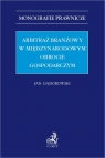 Arbitraż branżowy w międzynarodowym obrocie gospodarczym Jan Gąsiorowski
