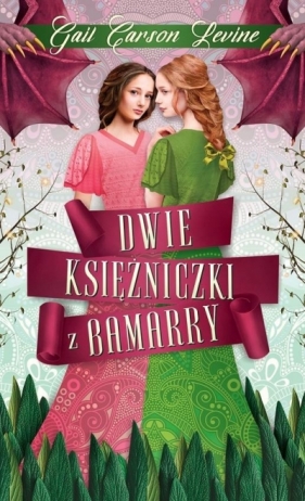 Dwie ksieżniczki z Bamarry - Gail Carson Levine