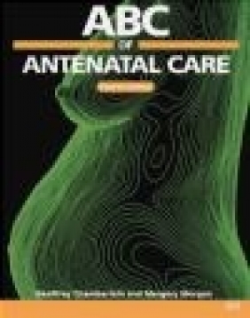 ABC of Antenatal Care 4ed Margery Morgan, Geoffrey Chamberlain