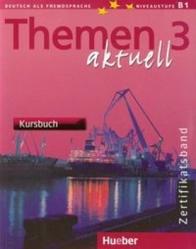 Themen Aktuell 3 Zertifikatsband Kursbuch - Perlman-Balme Michaela, Tomaszewski Andreas, Weers Dorte