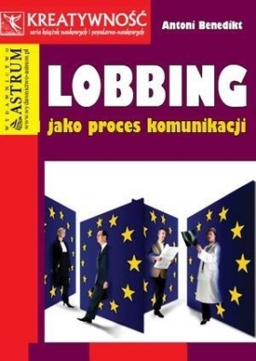 Lobbing jako proces komunikacji - Benedikt Antoni