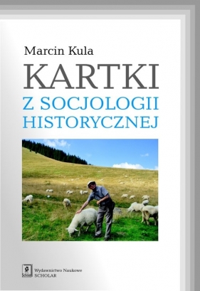 Kartki z socjologii historycznej - Kula Marcin