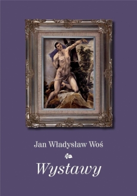 Wystawy - Jan Władysław Woś