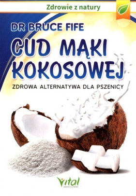 Cud mąki kokosowej - Bruce Fife