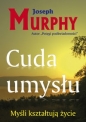 Cuda umysłu. - Joseph Murphy