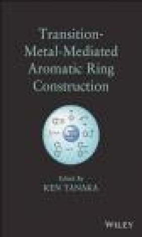 Transition-Metal-Mediated Aromatic Ring Construction Ken Tanaka
