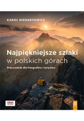 Najpiękniejsze szlaki w polskich górach. - Karol Nienartowicz