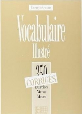 350 exercices de vocabulaire illustre. Poziom średni. Odpowiedzi - Watcyn-Jones Peter, Prouillac Francis