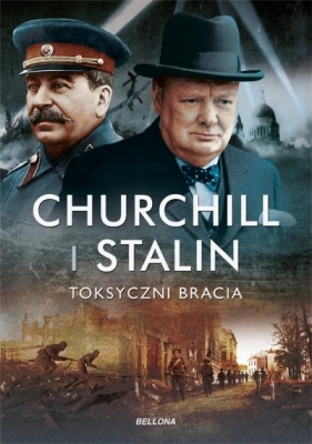 Churchill i Stalin. Toksyczni bracia - Roberts Geoffrey