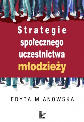 Strategie społecznego uczestnictwa młodzieży - Edyta Mianowska