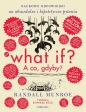 What if? A co gdyby? Naukowe odpowiedzi na absurdalne i hipotetyczne pytania (wydanie jubileuszowe) - Randall Munroe
