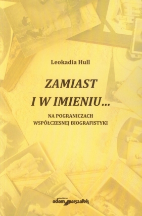 Zamiast i w imieniu - Leokadia Hull