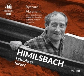 Himilsbach I głupio ci teraz? Audiobook (Audiobook) - Ryszard Abraham