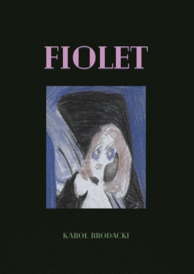 Fiolet - Karol Brodacki