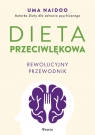 Dieta przeciwlękowa. Rewolucyjny przewodnik Uma Naidoo